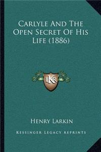 Carlyle And The Open Secret Of His Life (1886)