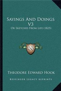 Sayings And Doings V3