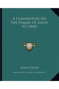 Commentary on the Psalms of David V2 (1840)