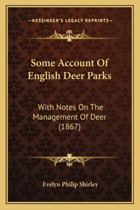 Some Account Of English Deer Parks