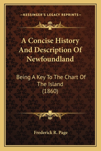 Concise History And Description Of Newfoundland