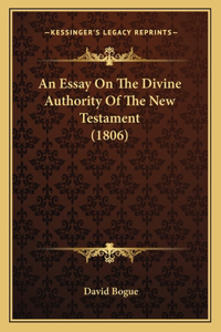 An Essay On The Divine Authority Of The New Testament (1806)