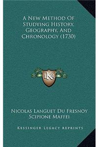 A New Method Of Studying History, Geography, And Chronology (1730)