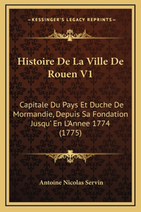 Histoire De La Ville De Rouen V1