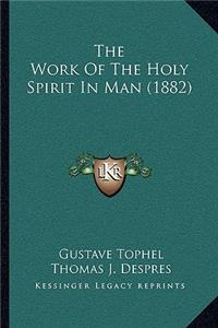 Work Of The Holy Spirit In Man (1882)