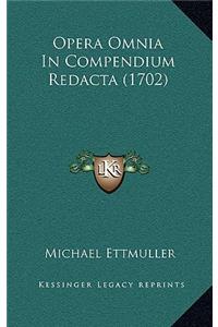 Opera Omnia In Compendium Redacta (1702)
