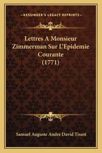 Lettres A Monsieur Zimmerman Sur L'Epidemie Courante (1771)