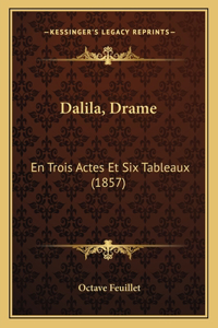 Dalila, Drame