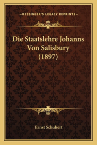 Die Staatslehre Johanns Von Salisbury (1897)