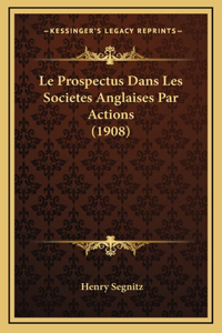 Le Prospectus Dans Les Societes Anglaises Par Actions (1908)