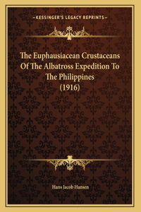 The Euphausiacean Crustaceans Of The Albatross Expedition To The Philippines (1916)
