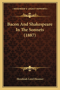 Bacon And Shakespeare In The Sonnets (1887)