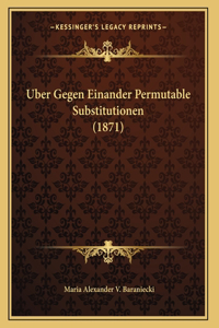 Uber Gegen Einander Permutable Substitutionen (1871)