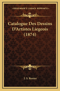 Catalogue Des Dessins D'Artistes Liegeois (1874)