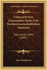 Uebersicht Der Gesammten Staats Und Rechtswissenschaftlichen Litteratur