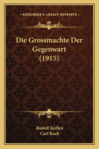 Grossmachte Der Gegenwart (1915)