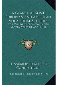 A Glance At Some European And American Vocational Schools: For Children From Twelve To Sixteen Years Of Age (1911)