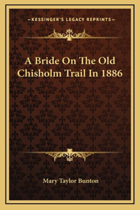 Bride On The Old Chisholm Trail In 1886