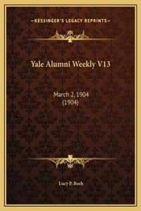Yale Alumni Weekly V13