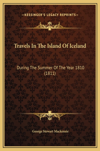 Travels In The Island Of Iceland