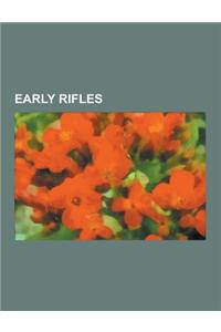 Early Rifles: Krag-Jorgensen, Mosin-Nagant, Lebel Model 1886 Rifle, Kammerlader, Martini-Henry, Schmidt-Rubin, Jarmann M1884, Krag-P