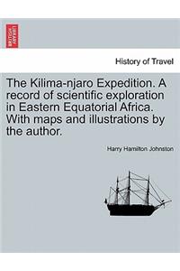 Kilima-njaro Expedition. A record of scientific exploration in Eastern Equatorial Africa. With maps and illustrations by the author.