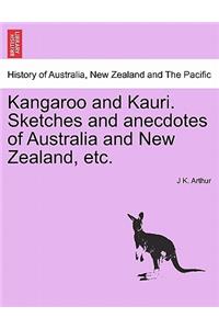 Kangaroo and Kauri. Sketches and Anecdotes of Australia and New Zealand, Etc.