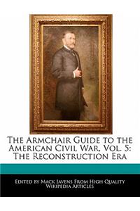 The Armchair Guide to the American Civil War, Vol. 5