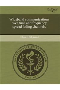 Wideband Communications Over Time and Frequency Spread Fading Channels