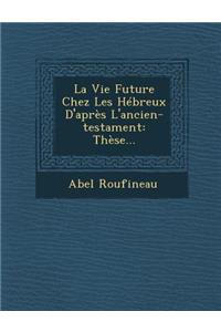 Vie Future Chez Les Hébreux D'après L'ancien-testament