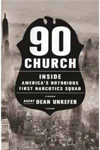 90 Church: Inside America's Notorious First Narcotics Squad