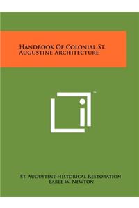 Handbook of Colonial St. Augustine Architecture