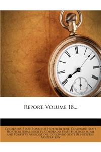 Report, Volume 18...