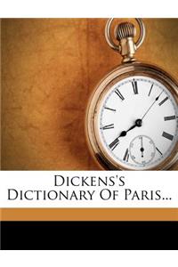 Dickens's Dictionary of Paris...