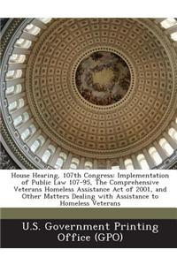 House Hearing, 107th Congress: Implementation of Public Law 107-95, the Comprehensive Veterans Homeless Assistance Act of 2001, and Other Matters Dea