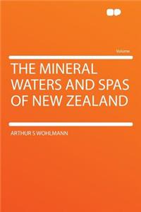 The Mineral Waters and Spas of New Zealand