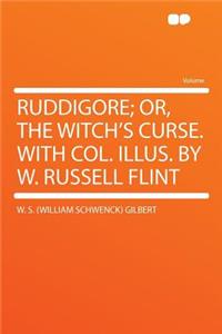 Ruddigore; Or, the Witch's Curse. with Col. Illus. by W. Russell Flint