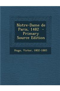 Notre-Dame de Paris, 1482