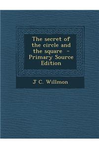 The Secret of the Circle and the Square