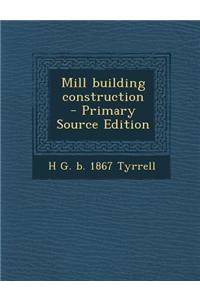 Mill Building Construction