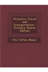 Primitive Travel and Transportation