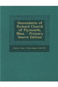 Descendants of Richard Church of Plymouth, Mass.