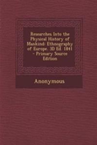 Researches Into the Physical History of Mankind