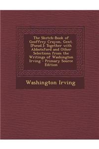 The Sketch-Book of Geoffrey Crayon, Gent. [Pseud.]