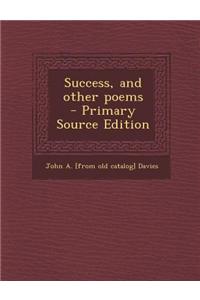 Success, and Other Poems - Primary Source Edition