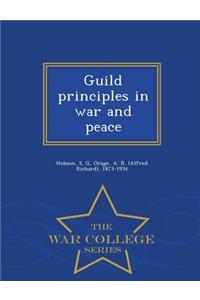 Guild Principles in War and Peace - War College Series