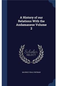 A History of our Relations With the Andamanese Volume 2