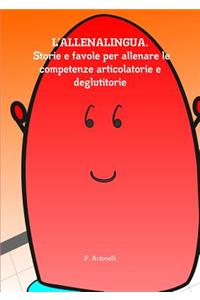 L'Allenalingua. Storie e favole per allenare le competenze articolatorie e deglutitorie