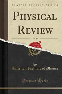 Physical Review, Vol. 19 (Classic Reprint)