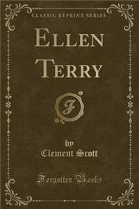 Ellen Terry (Classic Reprint)
